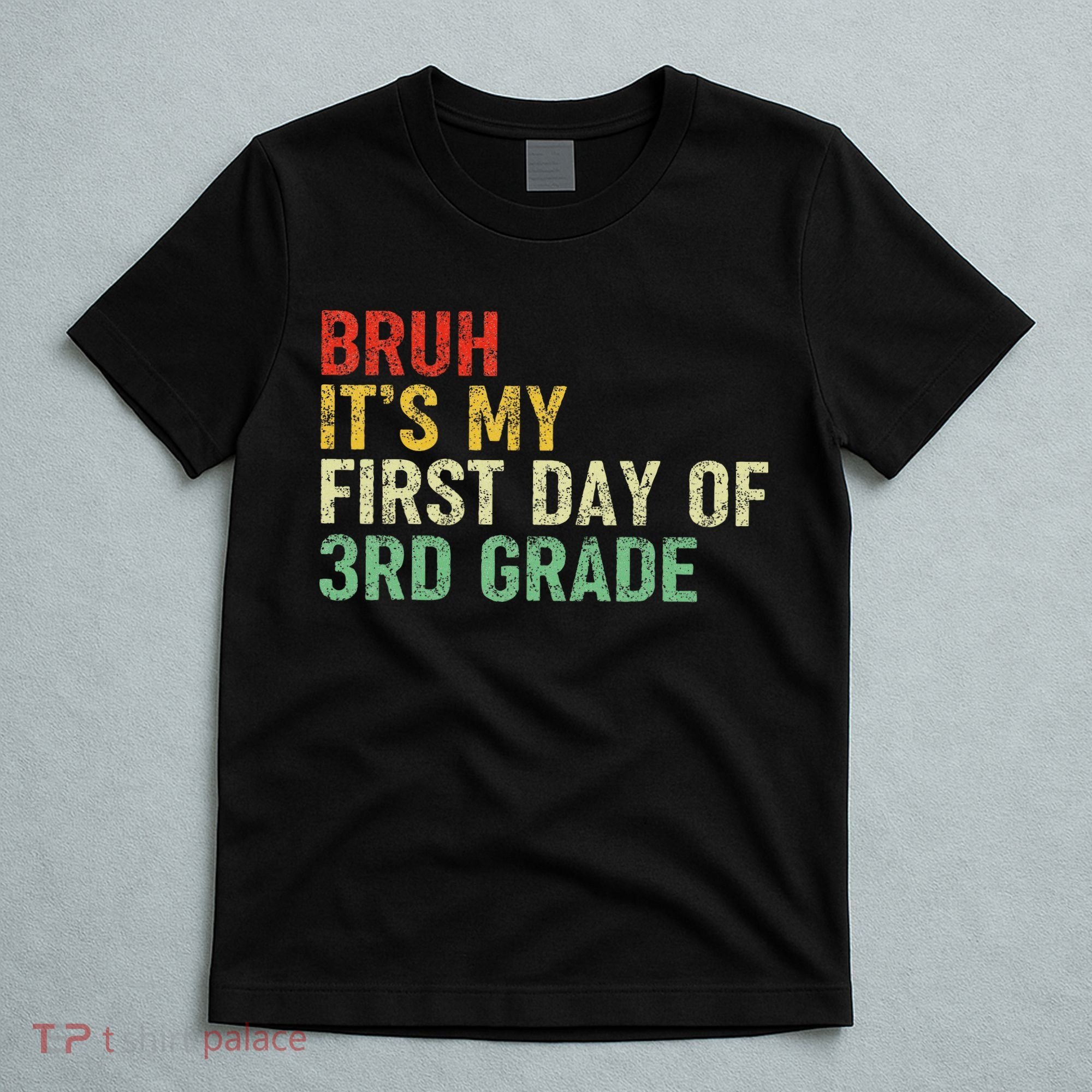 Bruh It's My First Day Of 3rd Grade Funny Back To School Boy T-Shirt