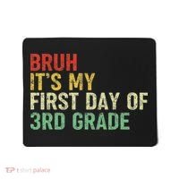 Bruh It's My First Day Of 3rd Grade Funny Back To School Boy Mousepad thumb 0