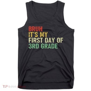 Bruh It's My First Day Of 3rd Grade Funny Back To School Boy Tank Top