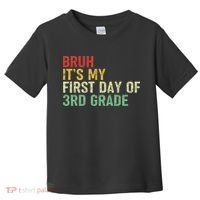 Bruh It's My First Day Of 3rd Grade Funny Back To School Boy Toddler T-Shirt thumb 0