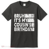 Bruh ItS My CousinS Birthday Vintage Birthday Cousin T-Shirt thumb 0