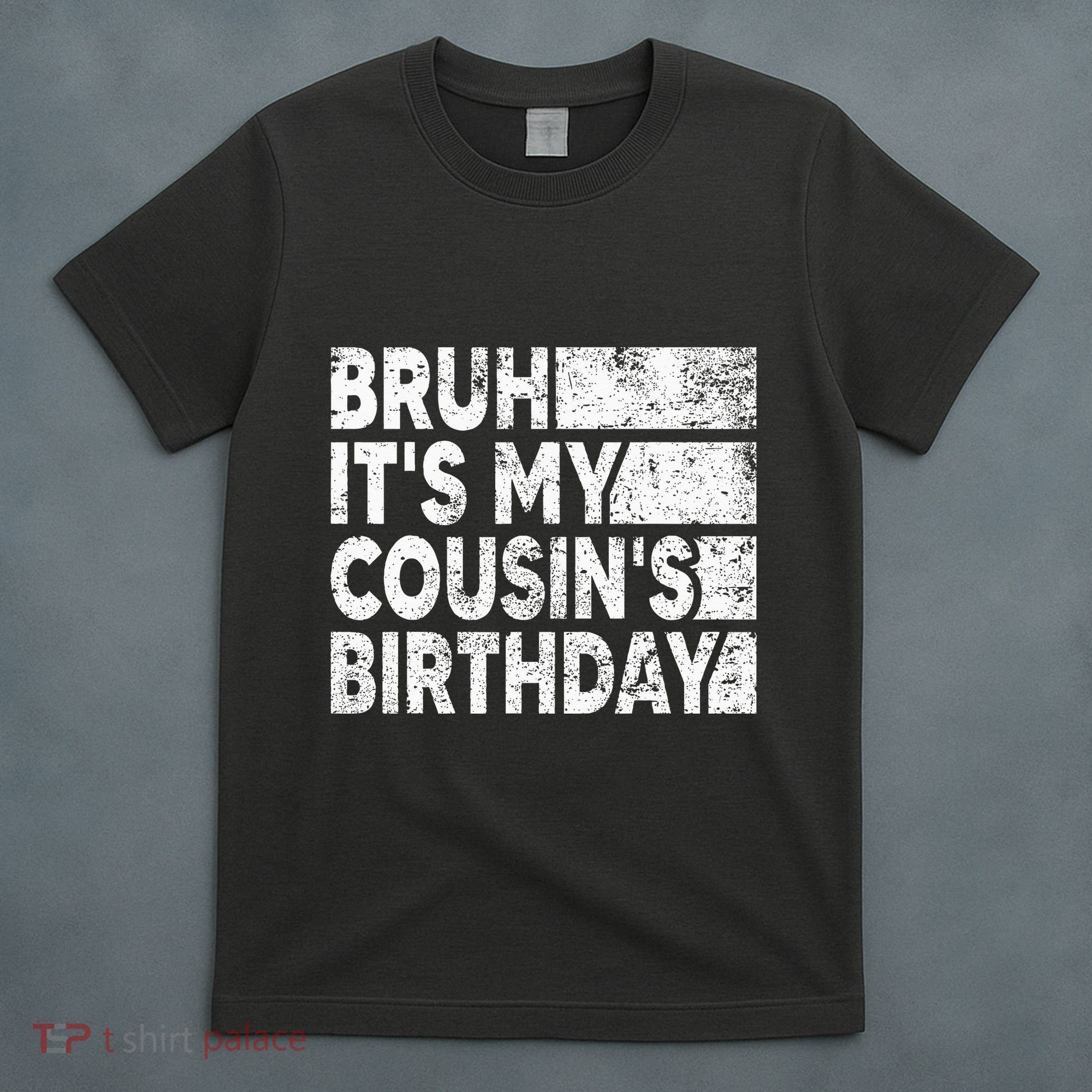 Bruh ItS My CousinS Birthday Vintage Birthday Cousin T-Shirt