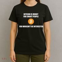 Bitcoin Is Money For Smart People You WouldnT Be Interested T-Shirt thumb 4