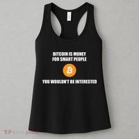 Bitcoin Is Money For Smart People You WouldnT Be Interested Women's Tank Top thumb 3