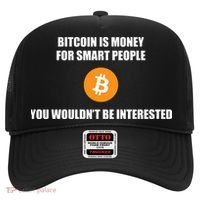 Bitcoin Is Money For Smart People You WouldnT Be Interested Hat thumb 0