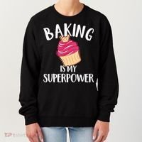Baking Is My Superpower Baking Lovers Baking Themed Gift Women's Sweatshirt thumb 0