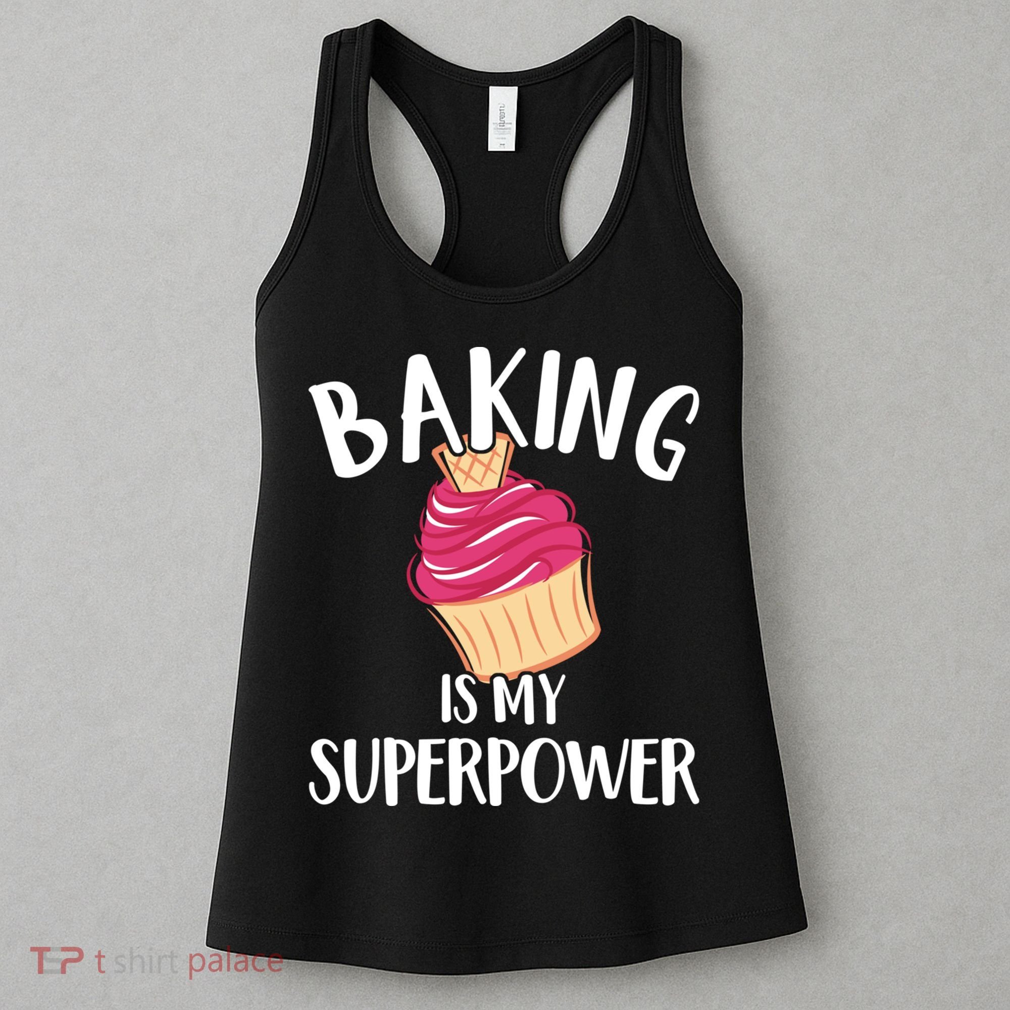 Baking Is My Superpower Baking Lovers Baking Themed Gift Women's Tank Top