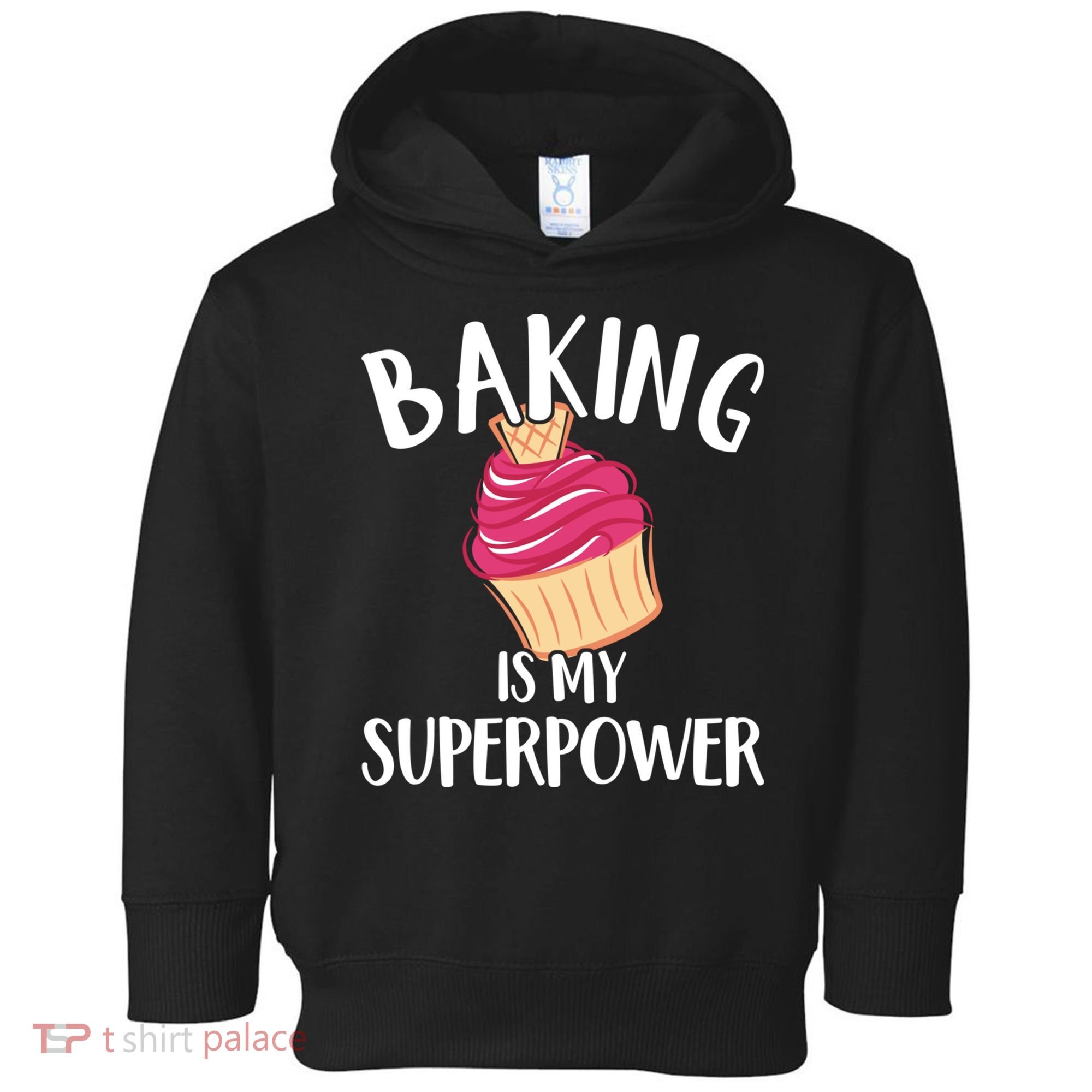 Baking Is My Superpower Baking Lovers Baking Themed Gift Toddler Hoodie
