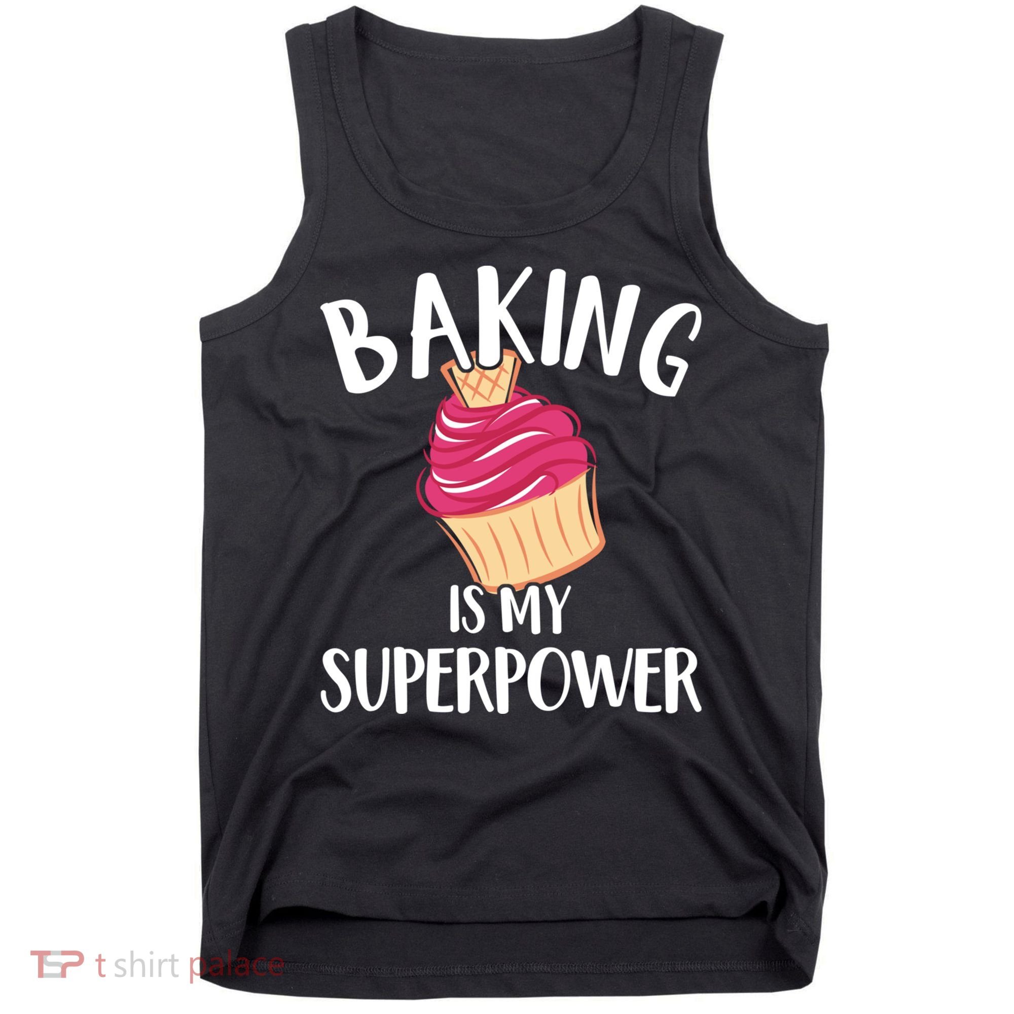 Baking Is My Superpower Baking Lovers Baking Themed Gift Tank Top