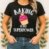 Baking Is My Superpower Baking Lovers Baking Themed Gift Women's T-Shirt thumb 2