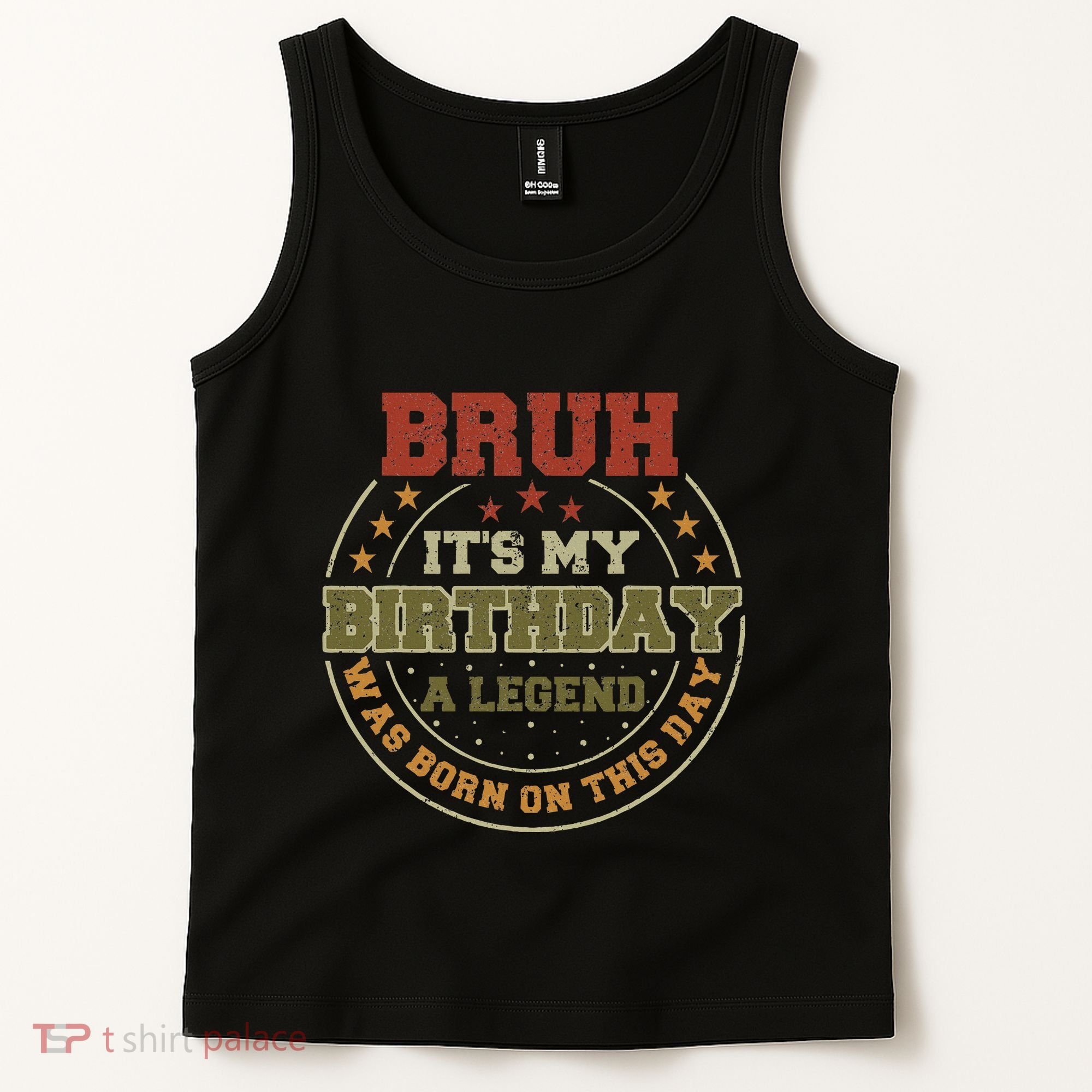 Bruh ItS My Birthday Legend Born Funny Birthday Party Tank Top
