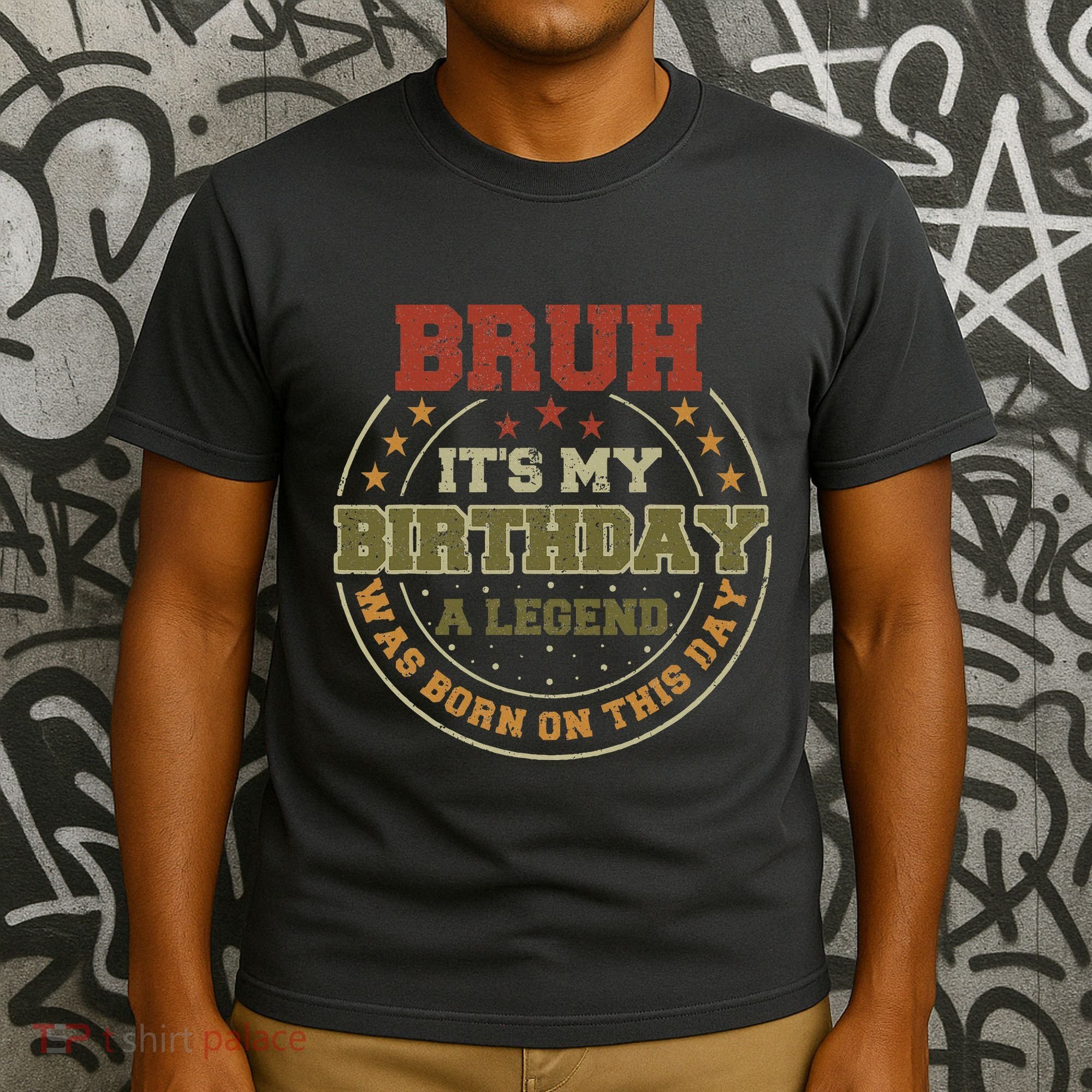 Bruh ItS My Birthday Legend Born Funny Birthday Party T-Shirt