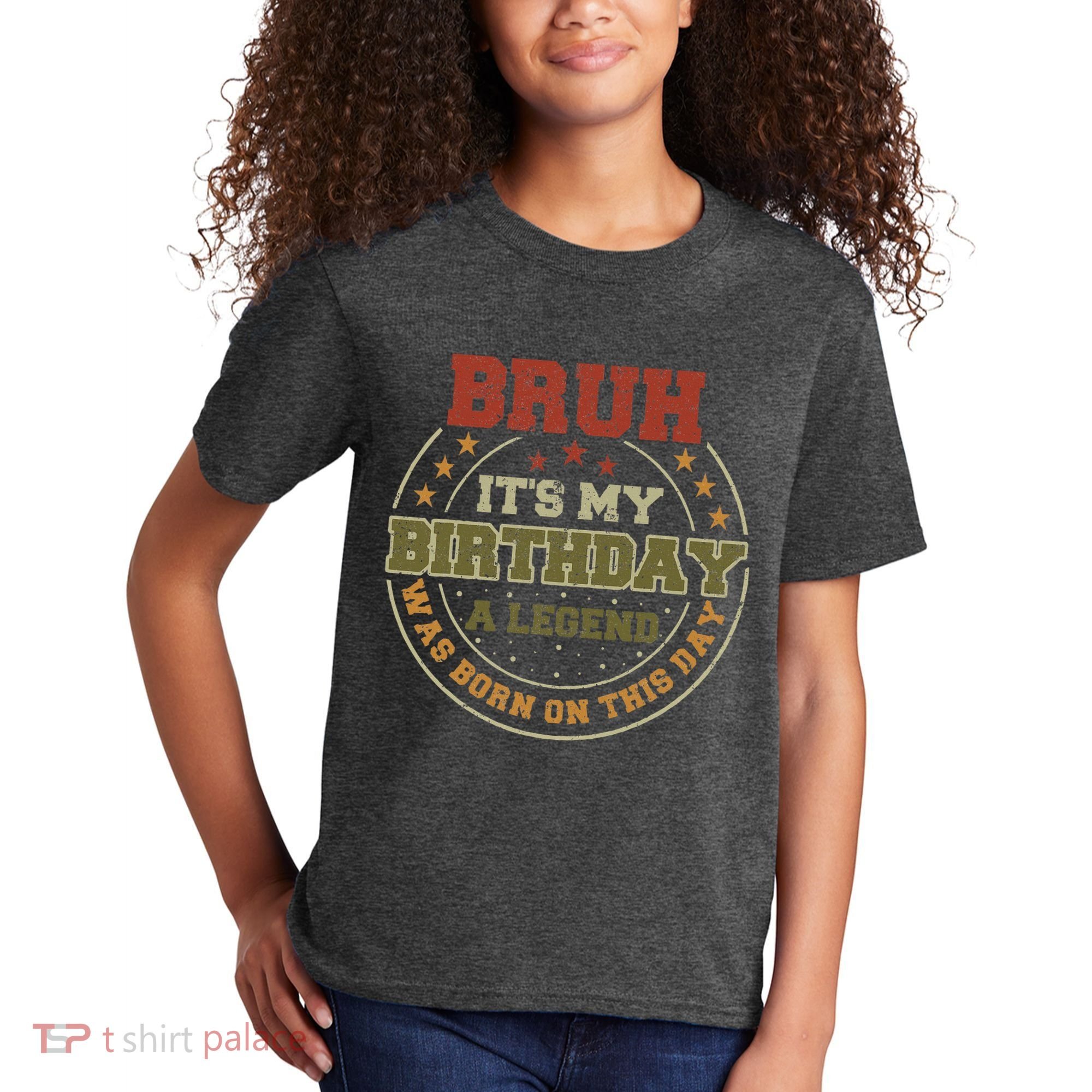 Bruh ItS My Birthday Legend Born Funny Birthday Party Kids T-Shirt