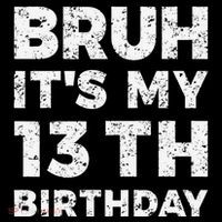 Bruh ItS My 13th Birthday 13 Year Old Birthday Coffee Mug thumb 5