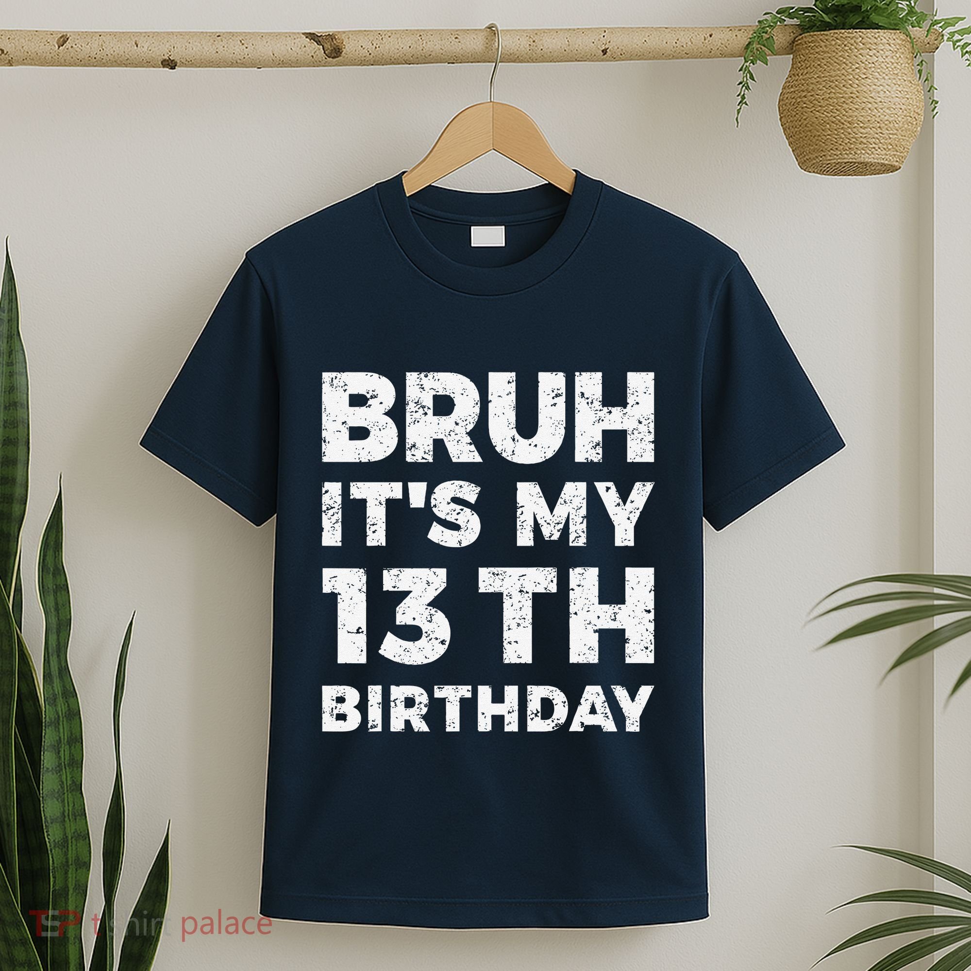 Bruh ItS My 13th Birthday 13 Year Old Birthday T-Shirt