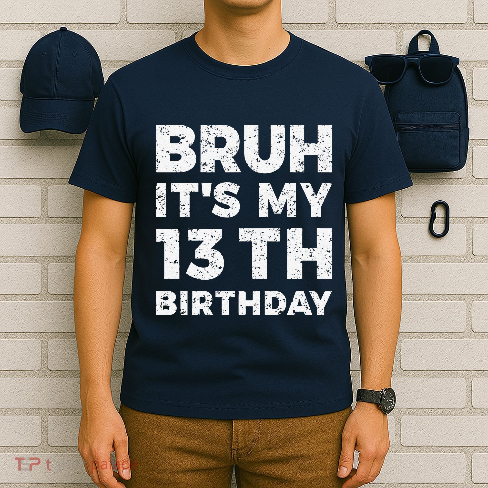 Bruh ItS My 13th Birthday 13 Year Old Birthday T-Shirt
