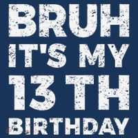 Bruh ItS My 13th Birthday 13 Year Old Birthday Women's Hoodie thumb 2