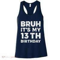Bruh ItS My 13th Birthday 13 Year Old Birthday Women's Tank Top thumb 0
