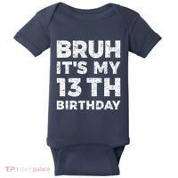 Bruh ItS My 13th Birthday 13 Year Old Birthday Baby Bodysuit thumb 0