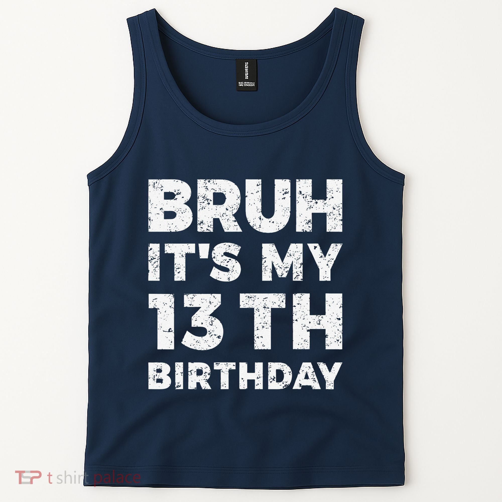 Bruh ItS My 13th Birthday 13 Year Old Birthday Tank Top