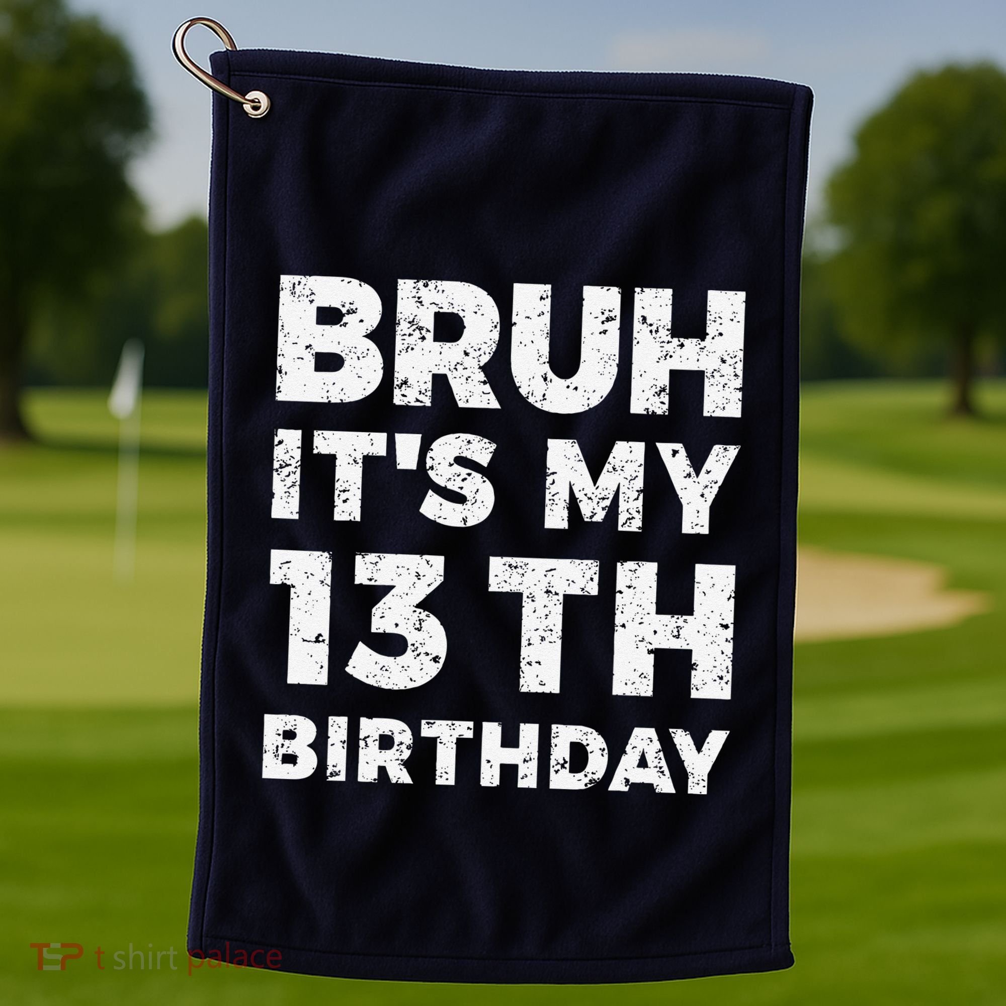 Bruh ItS My 13th Birthday 13 Year Old Birthday Golf Towel