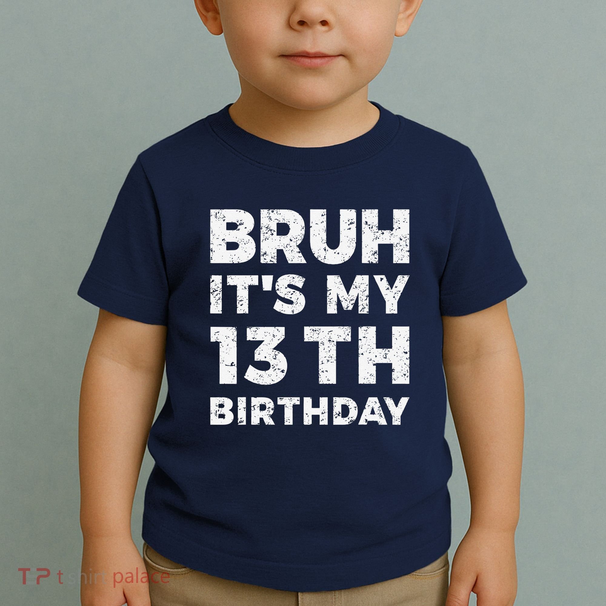 Bruh ItS My 13th Birthday 13 Year Old Birthday Toddler T-Shirt