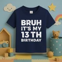 Bruh ItS My 13th Birthday 13 Year Old Birthday Toddler T-Shirt thumb 3