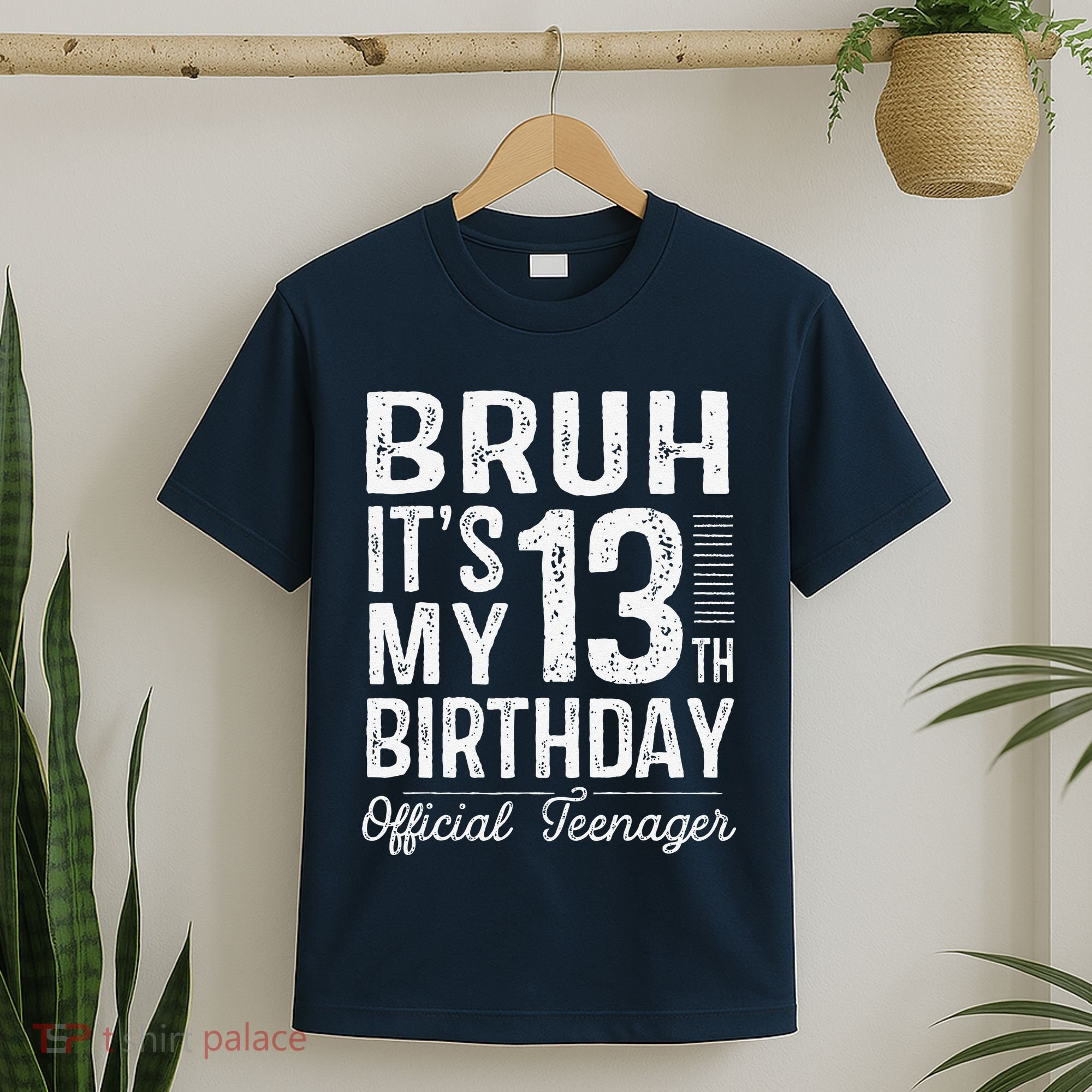 Bruh Its My 13th Birthday Teenager Gifts 13 Yr Old T-Shirt