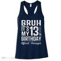 Bruh Its My 13th Birthday Teenager Gifts 13 Yr Old Women's Tank Top thumb 0