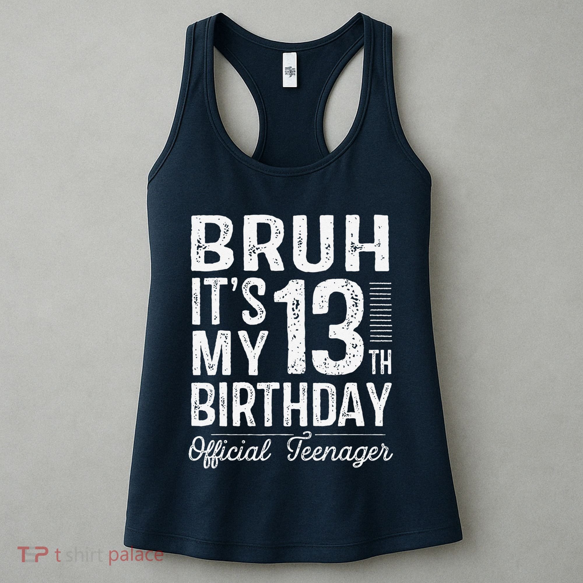 Bruh Its My 13th Birthday Teenager Gifts 13 Yr Old Women's Tank Top
