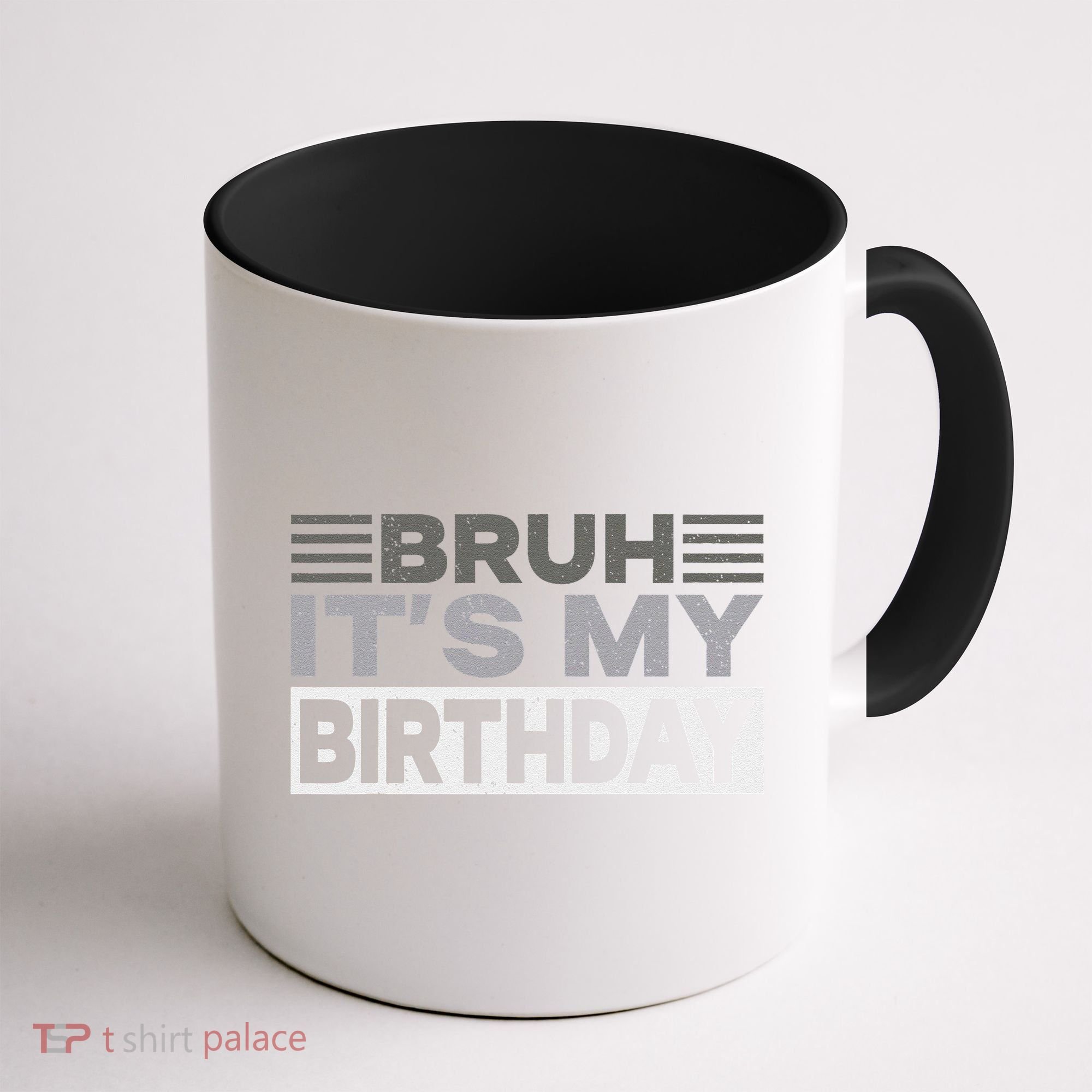 Bruh Its My Birthday Funny Humor Birthday Party Coffee Mug