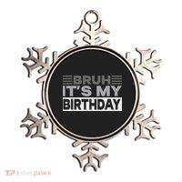 Bruh Its My Birthday Funny Humor Birthday Party Ornament thumb 0