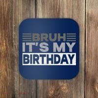 Bruh Its My Birthday Funny Humor Birthday Party Coaster thumb 0