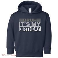 Bruh Its My Birthday Funny Humor Birthday Party Toddler Hoodie thumb 0