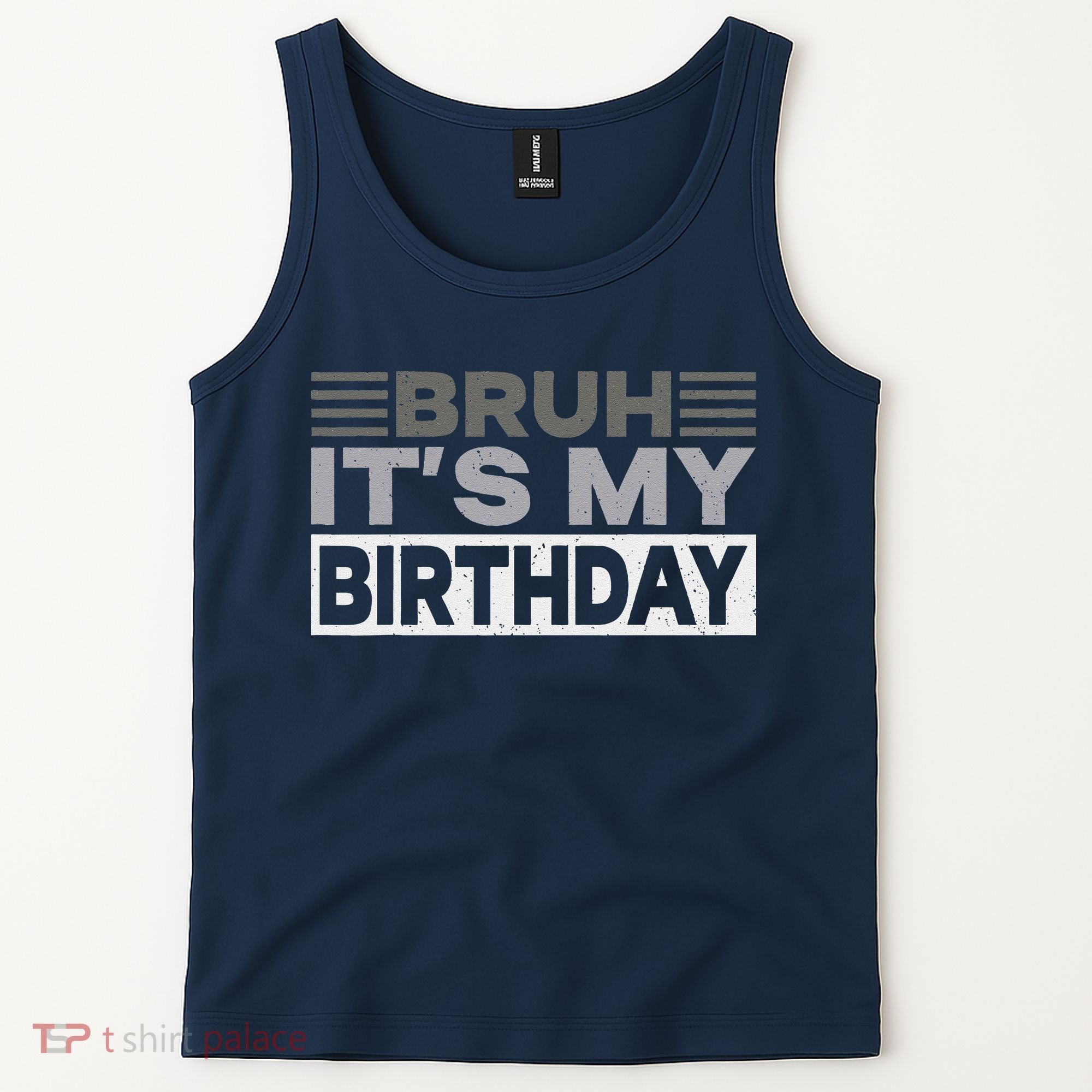 Bruh Its My Birthday Funny Humor Birthday Party Tank Top