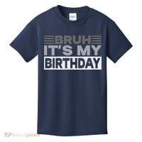 Bruh Its My Birthday Funny Humor Birthday Party Kids T-Shirt thumb 0