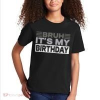 Bruh Its My Birthday Funny Humor Birthday Party Kids T-Shirt thumb 2