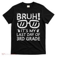 Bruh It's My Last Day Of 3rd Grade Last Day Of School T-Shirt thumb 0