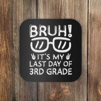 Bruh It's My Last Day Of 3rd Grade Last Day Of School Coaster thumb 0