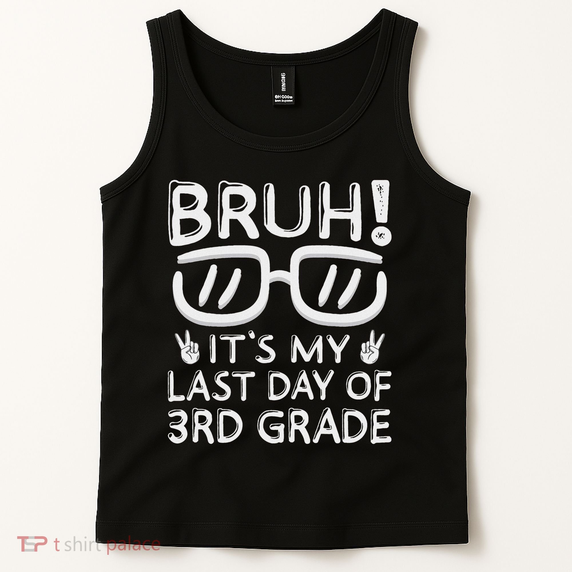 Bruh It's My Last Day Of 3rd Grade Last Day Of School Tank Top