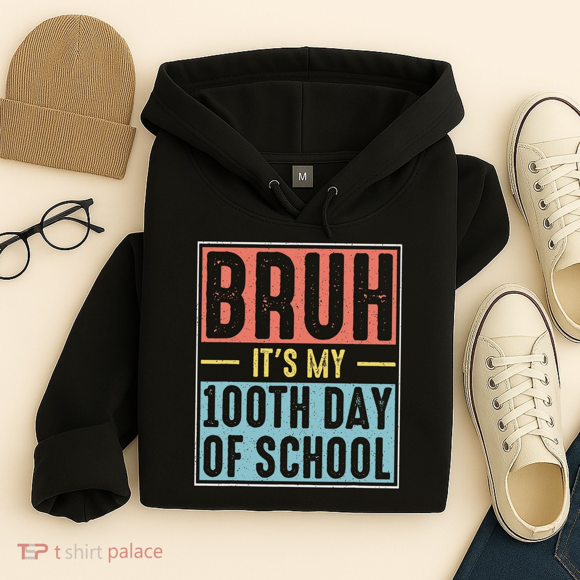 Bruh It's My 100th Day Of School 100 Days Of School Hoodie