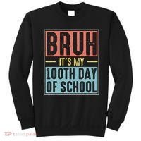 Bruh It's My 100th Day Of School 100 Days Of School Sweatshirt thumb 0