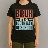 Bruh It's My 100th Day Of School 100 Days Of School T-Shirt thumb 4