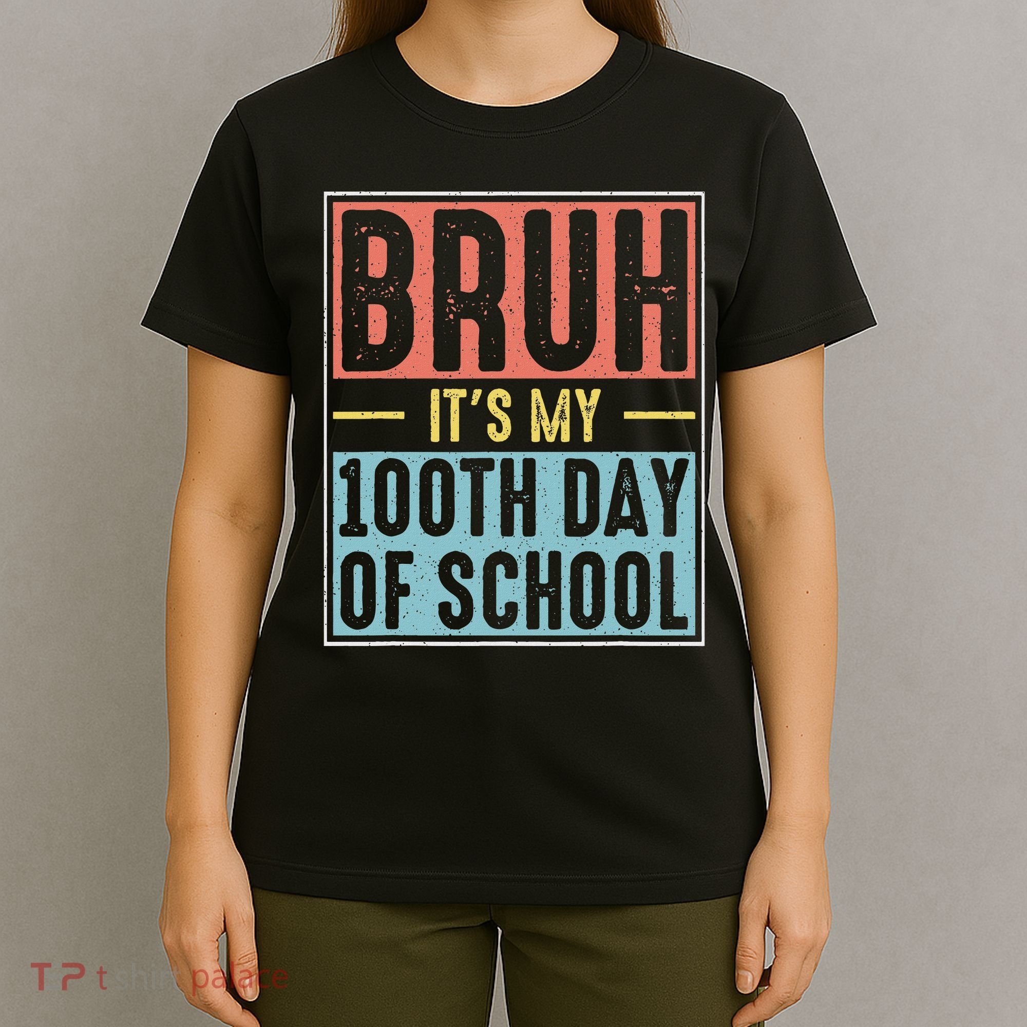 Bruh It's My 100th Day Of School 100 Days Of School T-Shirt