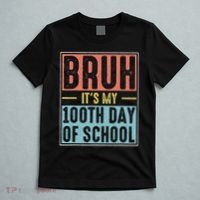 Bruh It's My 100th Day Of School 100 Days Of School T-Shirt thumb 5