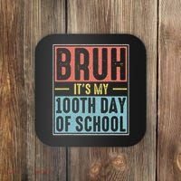 Bruh It's My 100th Day Of School 100 Days Of School Coaster thumb 0