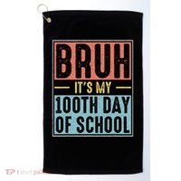 Bruh It's My 100th Day Of School 100 Days Of School Golf Towel thumb 0