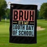 Bruh It's My 100th Day Of School 100 Days Of School Golf Towel thumb 1