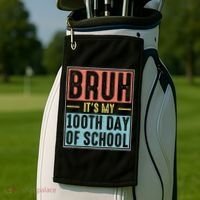 Bruh It's My 100th Day Of School 100 Days Of School Golf Towel thumb 2