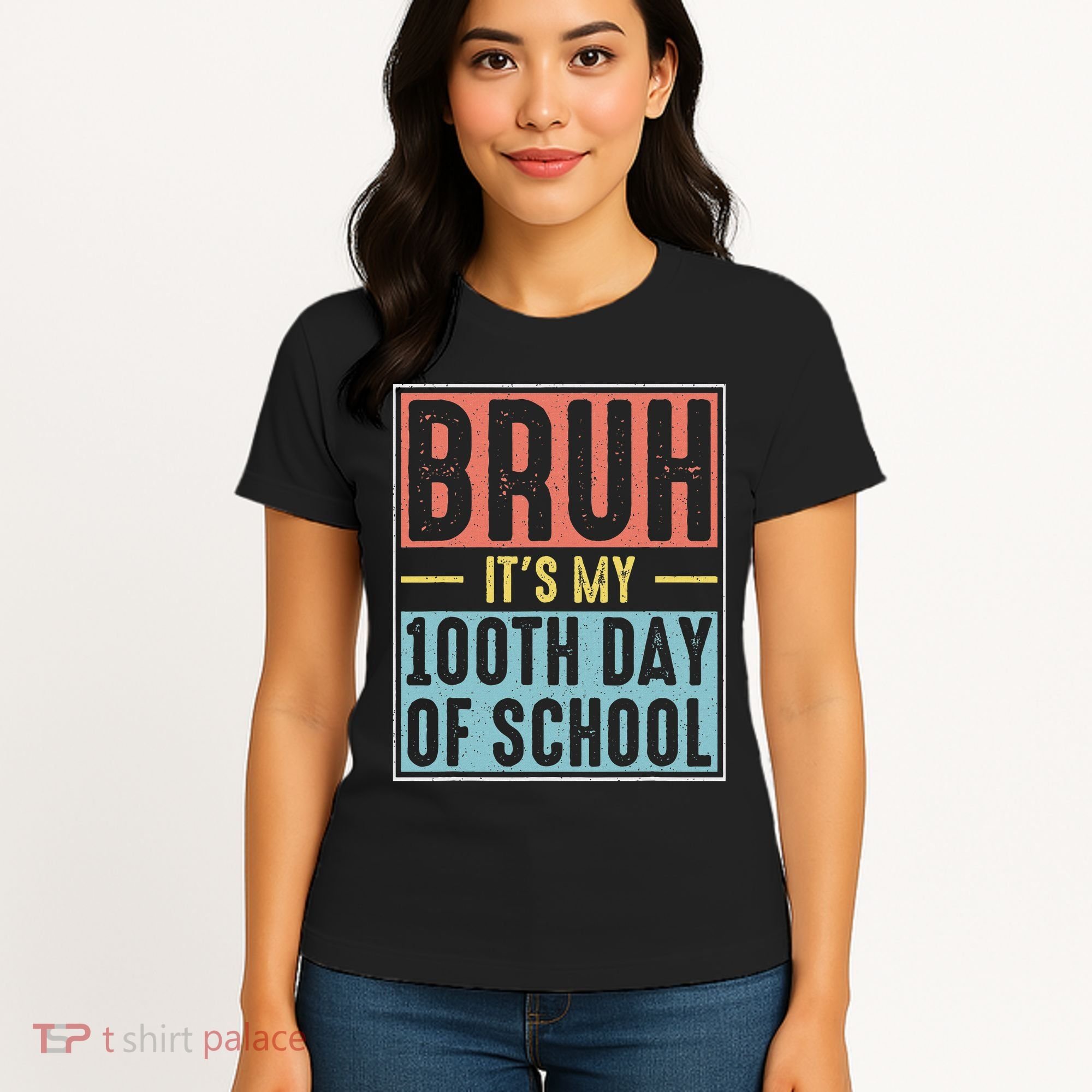 Bruh It's My 100th Day Of School 100 Days Of School Women's T-Shirt